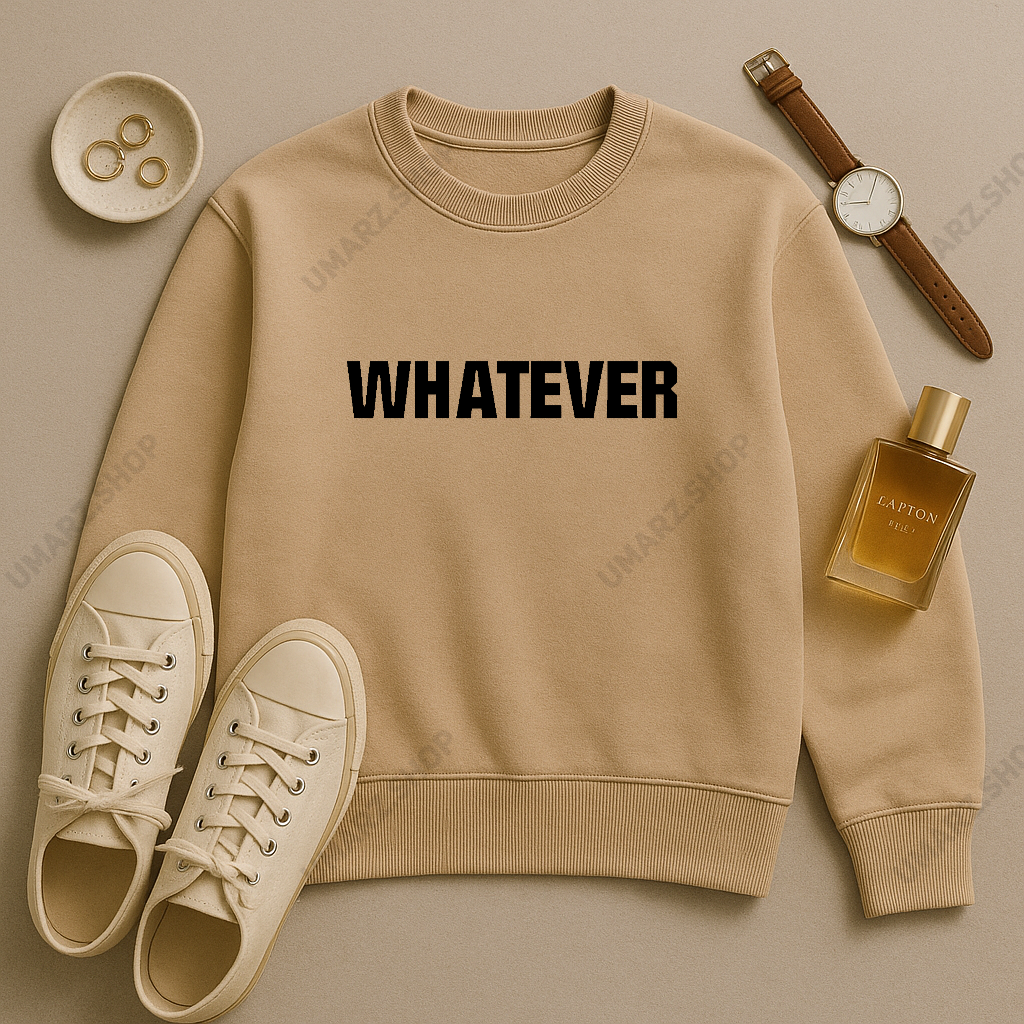 WHATEVER SWEAT SHIRT